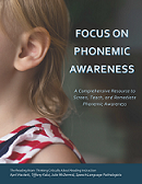 Focus on phonemic awareness : a comprehensive resource to screen, teach and remediate phonemic awareness