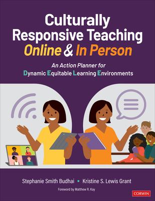 Culturally responsive teaching online & in person : an action planner for dynamic equitable learning environments