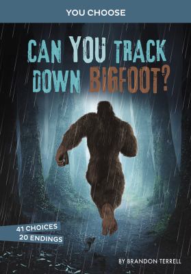 Can you track down Bigfoot? : an interactive monster hunt