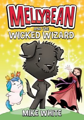 Mellybean. 2, Mellybean and the wicked wizard /