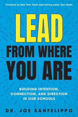 Lead from where you are : building intention, connection and direction in our schools