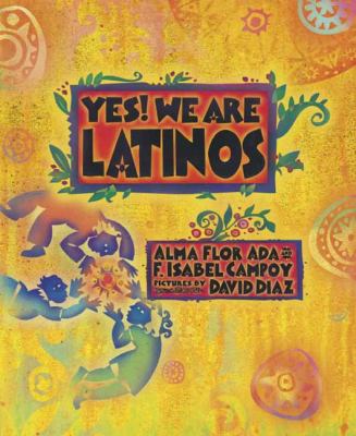 Yes! we are Latinos : poems and prose about the Latino experience