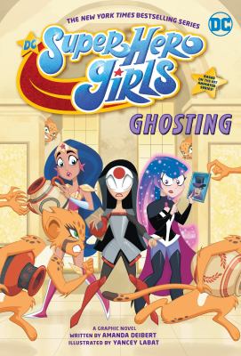 DC super hero girls. ghosting /