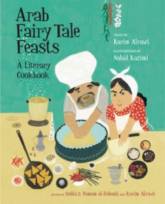Arab fairy tale feasts : a literary cookbook
