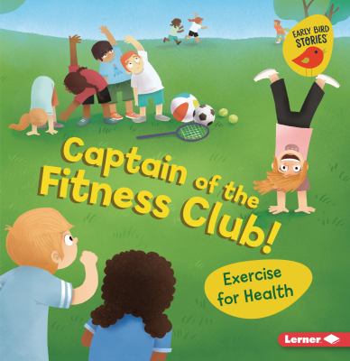 Captain of the fitness club! : exercise for health