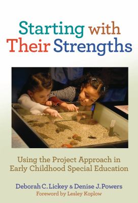 Starting with their strengths : using the project approach in early childhood special education