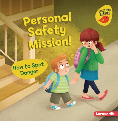 Personal safety mission! : how to spot danger