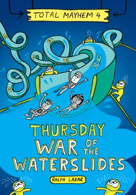 Thursday : war of the waterslides