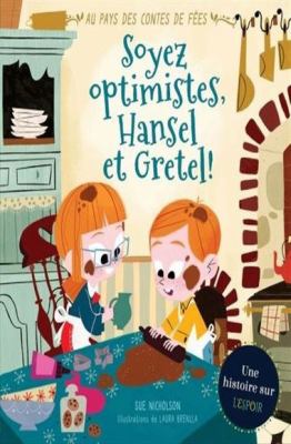 Soyez optimistes, Hansel et Gretel!