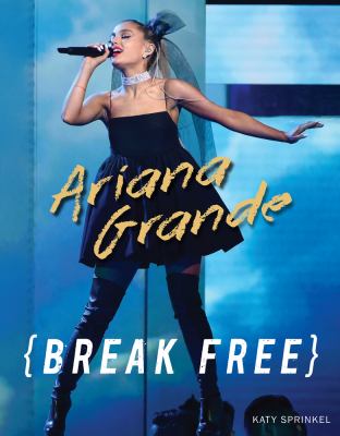 Ariana Grande : break free