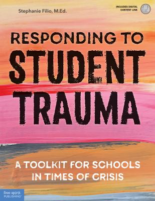 Responding to student trauma : a toolkit for schools in times of crisis
