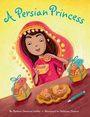 A Persian princess : by Barbara Diamond Goldin ; illustrated by Steliyana Doneva