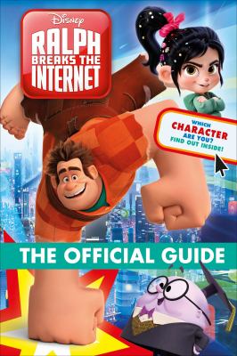 Ralph breaks the internet : the official guide