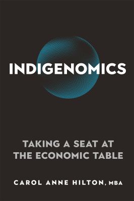 Indigenomics : taking a seat at the economic table