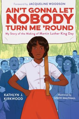 Ain't gonna let nobody turn me 'roun : my story of the making of Martin Luther King Day