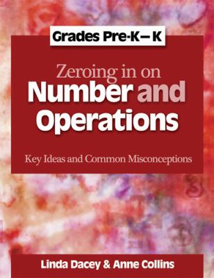 Zeroing in on number and operations : key ideas and common misconceptions, grades pre K-K