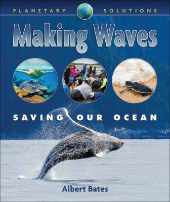Making waves : saving our oceans