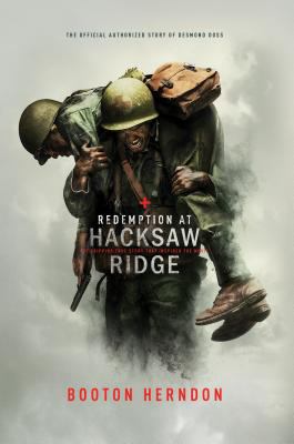 Redemption at Hacksaw Ridge : the official authorized story of Desmond Doss