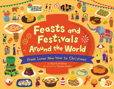 Feasts and festivals around the world : from Lunar New Year to Christmas