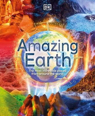 Amazing earth : [the most incredible places from around the world]