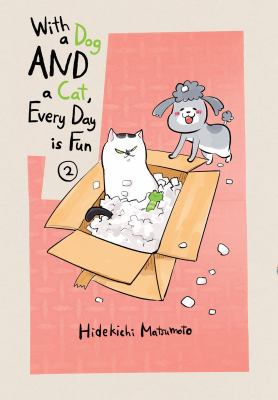 With a dog and a cat, every day is fun. 2 /
