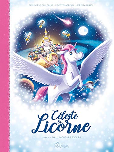 Céleste la licorne. 1, Rallumons les étoiles /