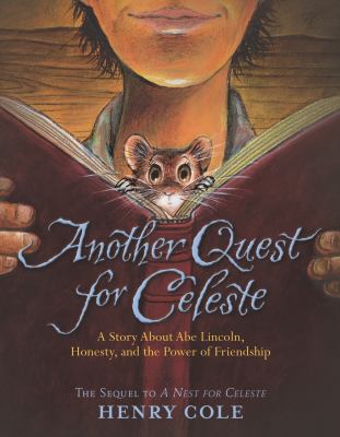 Another quest for Celeste : a story about Abe Lincoln, honesty, and the power of friendship