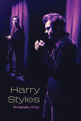 Harry Styles : the biography, offstage