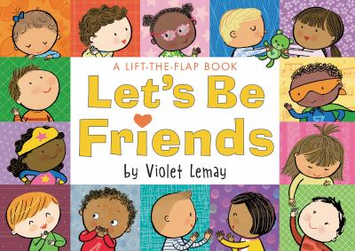 Let's be friends : a lift-the-flap book