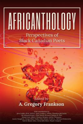 Africanthology : perspectives of Black Canadian poets