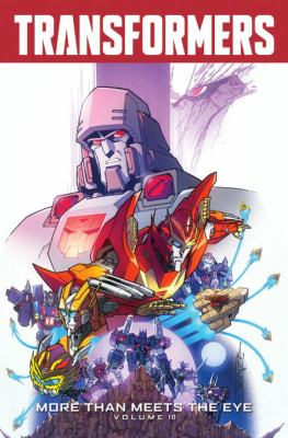 Transformers. Volume 10 / More than meets the eye.