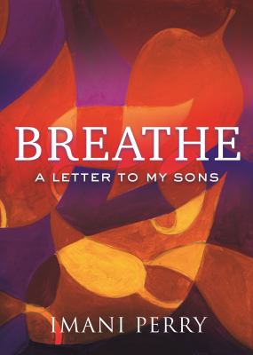 Breathe : a letter to my sons