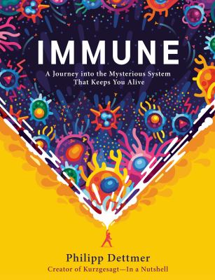 Immune  : a journey into the mysterious system that keeps you alive