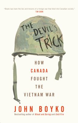 The devil's trick : how Canada fought the Vietnam War