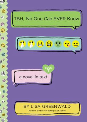 TBH, no one can ever know : a novel in text