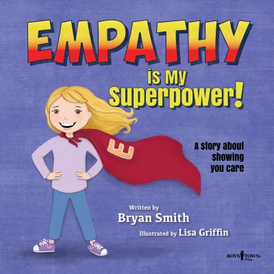 Empathy is my superpower!  : a story about showing you care
