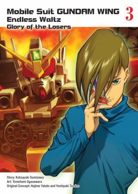 Mobile suit gundam wing : endless waltz : glory of the losers. 3