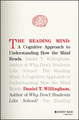 The reading mind : a cognitive approach to understanding how the mind reads