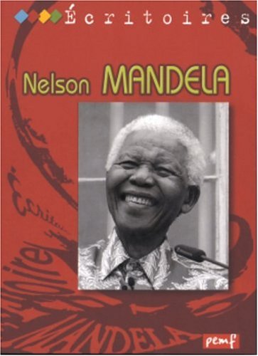 Nelson Mandela : [une vie pour la liberté]