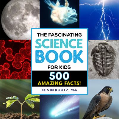 The fascinating science book for kids : 500 amazing facts!