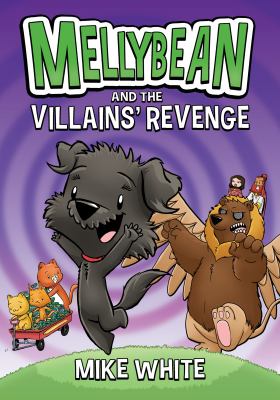 Mellybean. 3, Mellybean and the villains' revenge /