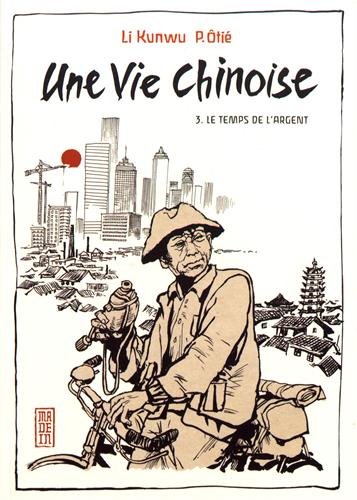 Une vie chinoise. 3, Le temps de l'argent /