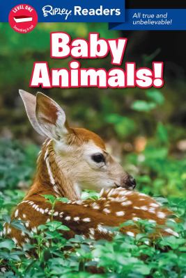 Baby animals! : all true and unbelievable!