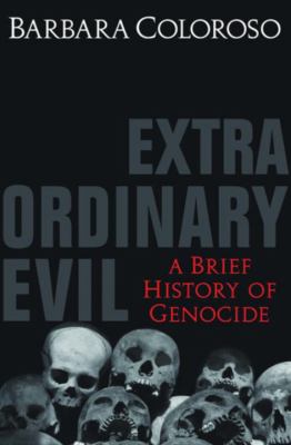 Extraordinary evil : a brief history of genocide