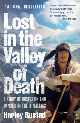 Lost in the Valley of Death : a story of obsession and danger in the Himalayas