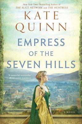 Empress of the seven hills : a novel