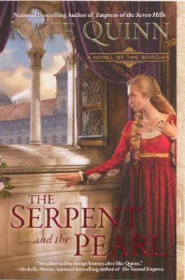 The serpent and the pearl : a novel of the Borgias