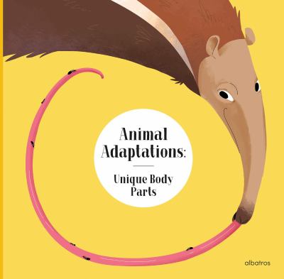 Animal adaptations : unique body parts