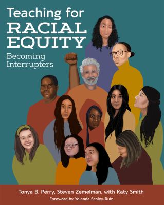 Teaching for racial equity : becoming interrupters