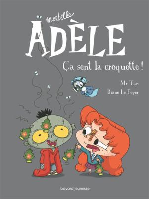 Mortelle Adèle. 11, Ca sent la croquette! /